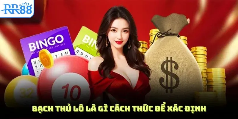 Khái niệm về bạch thủ lô là gì